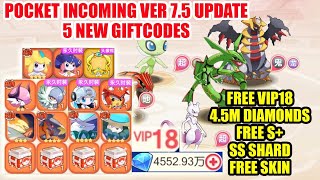 Pocket Incoming Ver 75 Update  5 New Codes amp Free VIP18 amp 45M Diamonds amp Free S amp Free Skin [upl. by Milburt]