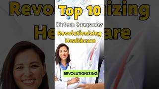 Top 10 Biotech Companies Revolutionizing Healthcare and Offering Career Growth healthcare biotech [upl. by Sayers35]