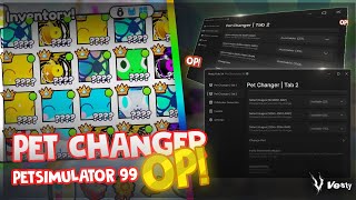 UPDATE Pet Simulator 99 Pet Changer Scirpt  VESTY HUB  NO ADS [upl. by Asilak]