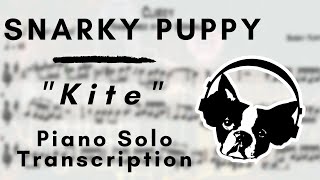 Snarky Puppy  Kite Piano Solo Transcription [upl. by Eahsram]