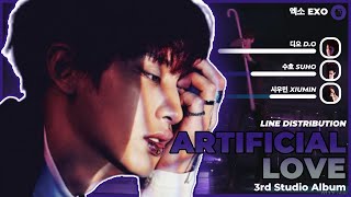 EXO 엑소  ARTIFICIAL LOVE  Line Distribution [upl. by Kursh312]