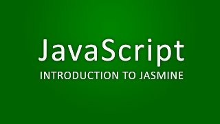 JavaScript  Introduction to Jasmine [upl. by Quiteri]