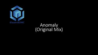 ElectroSONIC  Anomaly Orignal Mix [upl. by Mathi]