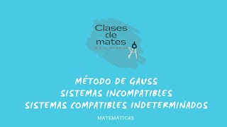 Método de Gauss Sist Incompatible Sist Compatible Indeterminado [upl. by Heyer]