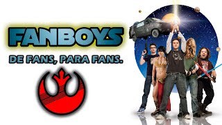 Fanboys  De Fans para Fans [upl. by Ettenwahs]