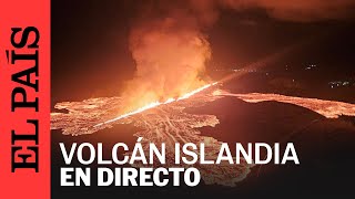 DIRECTO  Volcán en erupción en Islandia  EL PAÍS [upl. by Santiago]