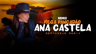 MEGA PANCADÃO  ELETRONEJO  SERTANEJO REMIX  Especial ANA CASTELA  REMIX 2022 [upl. by Rusel]