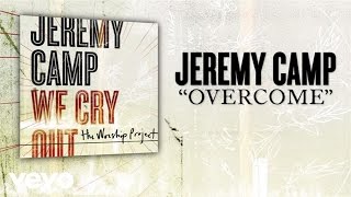 Jeremy Camp  Overcome Lyric Video [upl. by Fennie536]