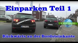 Einparken Teil1  Rückwärts längs am Bordstein  Parken Fahrstunde Grundfahraufgabe Prüfungsfahrt [upl. by Crespo577]