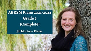 ABRSM Piano 2021 2022 Grade 6 complete Jill Morton  Piano [upl. by Sillig]