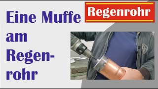 Rohr aufweiten Eine Muffe am Ablaufrohr Regenrohr anbringen Einfaches stecken vom Regenrohr [upl. by Nomrah]