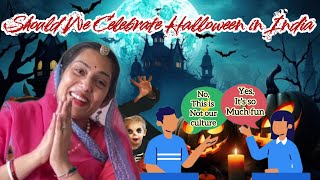 Should we celebrate Halloween in India  Views shared by rajasthani mom thewisestories [upl. by Asiuol460]