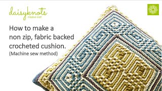 How To Make A Non Zip Fabric Backed Mosaic Crochet Cushion Machine Sew Method [upl. by Lea]