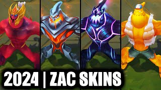 ALL ZAC SKINS SPOTLIGHT 2024  League of Legends [upl. by Arne]