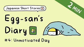 Japanese Short Stories for Beginner Eggsans Diary  ep4 Unmotivated Day Free PDF [upl. by Aiveneg]