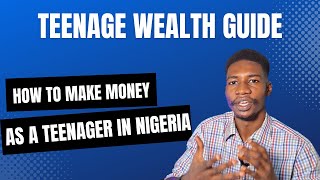 9 Easy Ways to Make Money as a Teenage Student in Nigeria [upl. by Nnalyrehc]