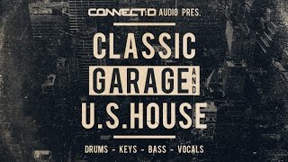 Classic Garage amp US House  Garage Loops amp Samples  CONNECTD Audio [upl. by Callida]