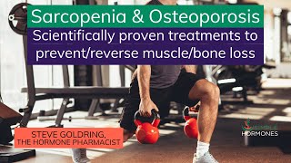 Sarcopenia and Osteoporosis  Scientifically Proven Treatments [upl. by Cam]