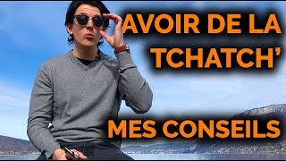 COMMENT AVOIR LA TCHATCHE [upl. by Laith]