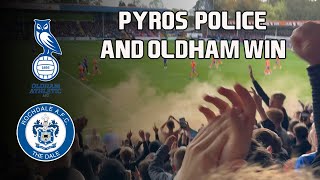 PYROS POLICE AND OLDHAM WIN  ROCHDALE VS OLDHAM MATCHDAY VLOG [upl. by Nioe]