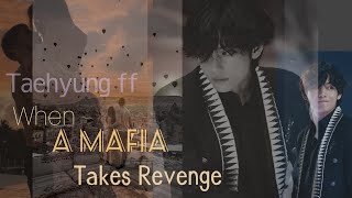 21  when a Mafia takes revenge  Taehyung ff  bts ff [upl. by Onitnerolf]