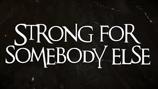 Citizen Soldier  Strong For Somebody Else Official Lyric Video [upl. by Airamana265]