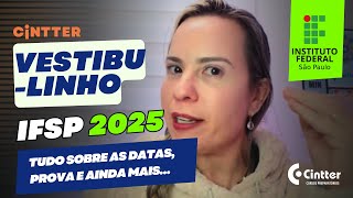 VESTIBULINHO IFSP 2025  TUDO SOBRE AS DATAS PROVA E AINDA MAIS… [upl. by Ozmo]