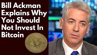 Bill Ackman Bitcoin Is A Pure Speculative Asset [upl. by Fraze624]