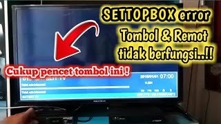 MENGATASI SETTOPBOX ERROR  REMOT TIDAK BERFUNGSI  STB BLANK [upl. by Eitac990]