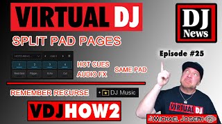 Virtual DJ  Split Pad Pages amp Remember Recurse e25 w DJ Michael Joseph DJNTV [upl. by Moselle]