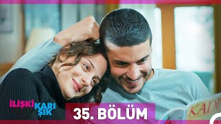 İlişki Durumu Karışık 35 Bölüm [upl. by Xymenes669]