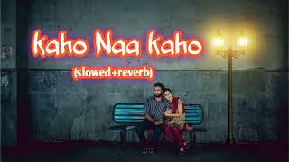 KAHO NA KAHO SLOWED REVERB SONG himeshreshammiya [upl. by Franchot]