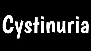 Cystinuria  Symptoms Causes Treatment amp Diagnosis Of Cystinuria [upl. by Shipp315]