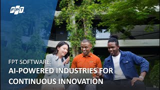 FPT Software  AIPowered Industries for Continuous Innovation [upl. by Pickens]