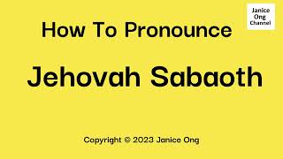 How To Pronounce Jehovah Sabaoth Correctly  How To Say Jehovah Sabaoth Pronunciation Guide Meaning [upl. by Akienom16]