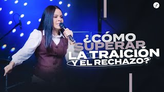 ¿CÓMO SUPERAR LA TRAICIÓN Y EL RECHAZO  Pastora Yesenia Then [upl. by Minoru]