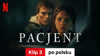 Pacjent Klip 3  Zwiastun po polsku  Netflix [upl. by Ayna801]