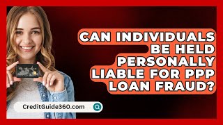 Can Individuals Be Held Personally Liable for PPP Loan Fraud  CreditGuide360com [upl. by Ahsiliw]