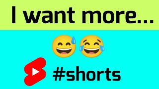 I Always want more 😅😂 shorts [upl. by Akinet]