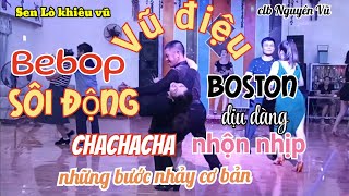 Khiêu vũ điệu Bebop Boston chachacha những bước nhảy cơ bản [upl. by Hegyera]