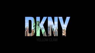 Yellow Claw  DKNY [upl. by Robbert314]