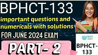 bphct 133  important questions and numericals 💯  part 2  For June 2024 Exam  ignou bphct133 [upl. by Icul]