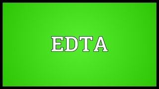 EDTA Meaning [upl. by Roger797]