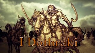 I Dothraki [upl. by Inaflahk]