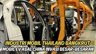 Geger Industri Mobil Thailand Ambruk Karena Serbuan Mobil Listrik China [upl. by Bobina]