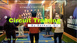 Circuit Training by Sankalp Sir  Only for Females  Goodways Fitness [upl. by Dorthea]