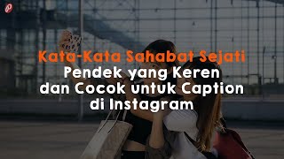 Kata Kata Sahabat Sejati Pendek yang Keren dan Cocok untuk Caption di Instagram [upl. by Ayad]