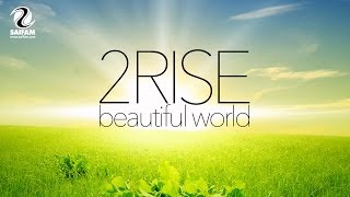 2Rise  Beautiful World [upl. by Rausch]