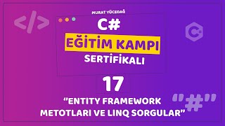 C Eğitim Kampı Ders 17  Entity Framework Metotları ve Linq Sorgular [upl. by Ahsertal862]