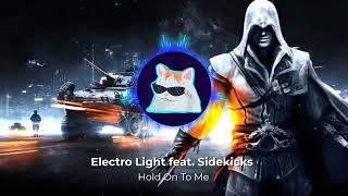 Electro Light feat Sidekicks  Hold On To Me [upl. by Champ]